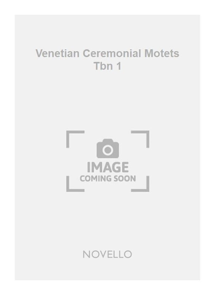 Venetian Ceremonial Motets Tbn 1